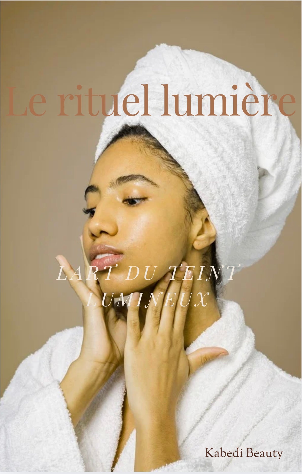 Le rituel lumière - L'art du teint lumineux